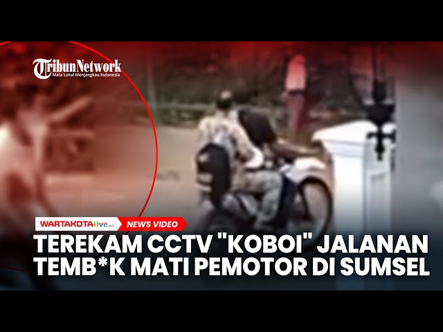 Terekam CCTV “Koboi” Jalanan Tembak Mati Pemotor di Sumsel