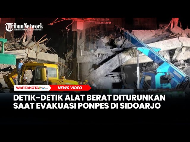 Terekam Detik-detik Alat Berat Diturunkan Saat Evakuasi Ponpes di Sidoarjo