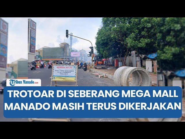Trotoar di Seberang Mega Mall Manado Masih Terus Dikerjakan, Warga Apresiasi