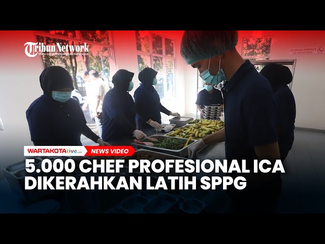 Cegah Keracunan MBG, 5 000 Chef Profesional ICA Dikerahkan Latih SPPG di Seluruh Indonesia