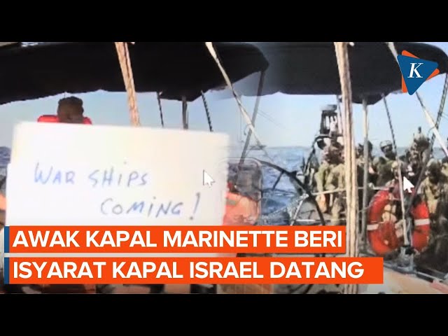 Detik-detik Awak Kapal Marinette Beri Tanda Sebelum Disergap Kapal Israel