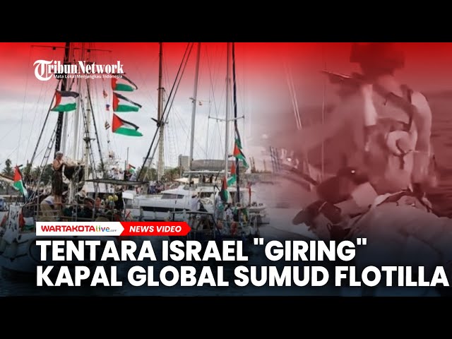 Detik-detik Tentara Laut Israel “Giring” Kapal-kapal Global Sumud Flotilla