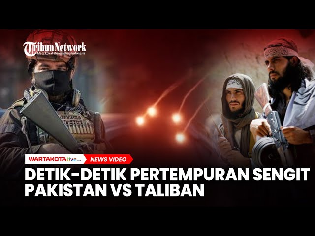 Detik-Detik Terekam Pertempuran Sengit Pakistan Vs Taliban