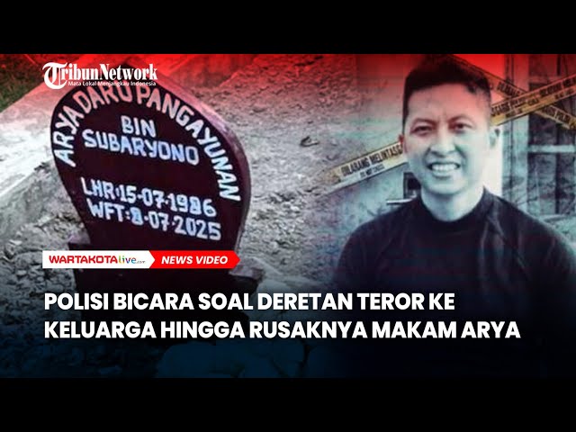 Polda Metro Bicara soal Deretan Teror ke Keluarga hingga Rusaknya Makam Diplomat Arya