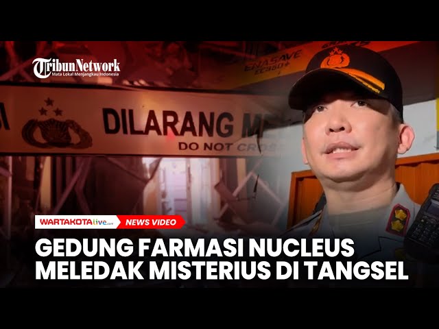 Gedung Farmasi Nucleus Meledak Misterius di Tangsel, Begini Penjelasan Polisi