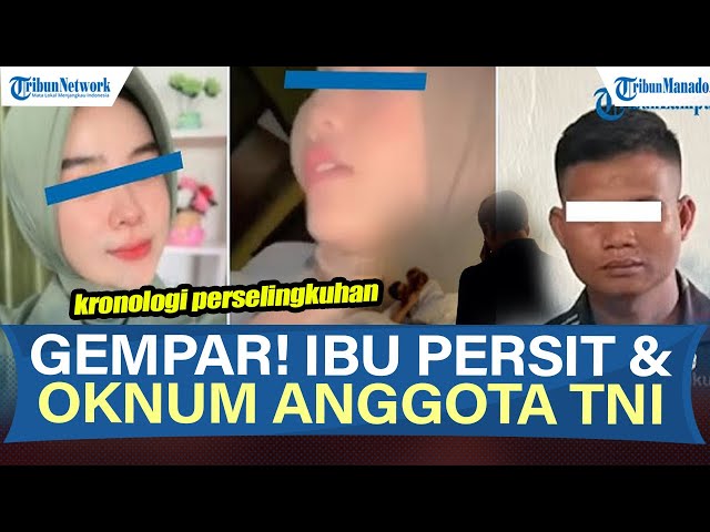 Kronologi Dugaan Perselingkuhan Ibu Persit dan Oknum Anggota TNI: Sekali Bertemu Tiga Kali Berhubungan