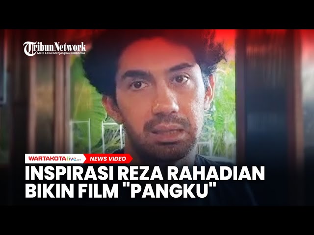 Reza Rahadian Jadikan Pengalaman Pribadi Sebagai Inspirasi Dalam Film ‘Pangku’