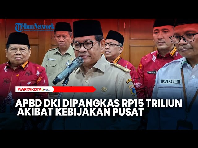 APBD DKI Dipangkas Rp15 Triliun Akibat Kebijakan Pusat, Ini Respon Pramono