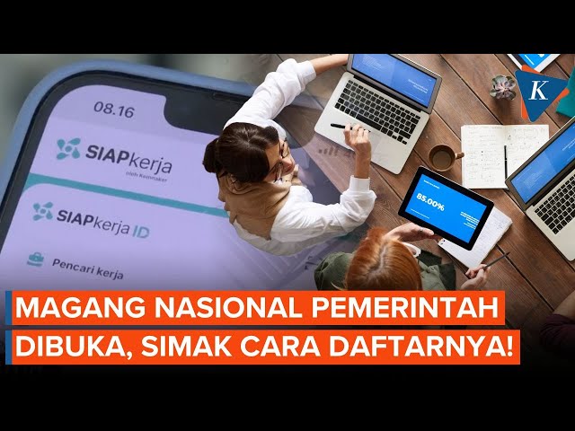 Hari Ini Pendaftaran Magang Kemnaker Dibuka, Begini Cara Daftarnya!