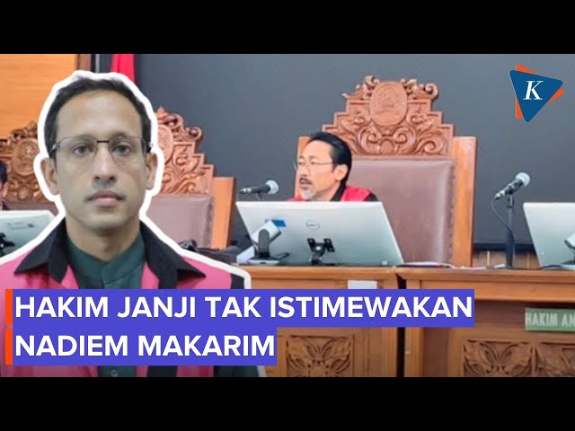 Hakim Sidang Nadiem Makarim Janji Tak Beri Keistimewaan