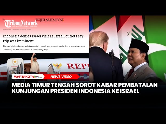 Media Timur Tengah Sorot Kabar Pembatalan Kunjungan Presiden RI ke Israel