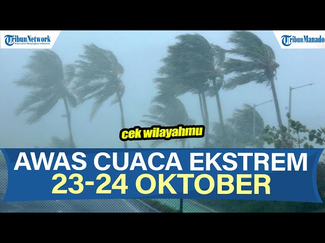 WASPADA INFO BMKG PERINGATAN DINI POTENSI CUACA EKSTREM 23-25 OKTOBER 2025, CEK WILAYAHMU