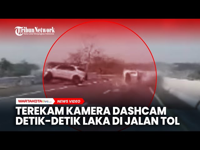 Terekam Kamera Dashcam Detik-detik Tabrakan 2 Mobil di Jalan Tol