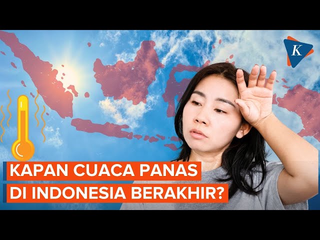 Sampai Kapan Indonesia Dilanda Cuaca Panas? Ini Jawaban BMKG…