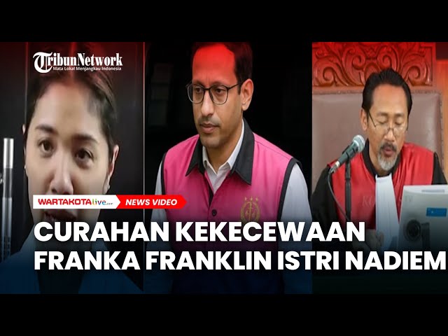 Curahan Kekecewaan Franka Franklin Istri Nadiem Usai Putusan Praperadilan Nadiem Ditolak