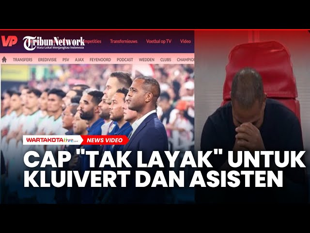 Cap “Tak Layak” untuk Kluivert dan Asisten di Timnas Indonesia