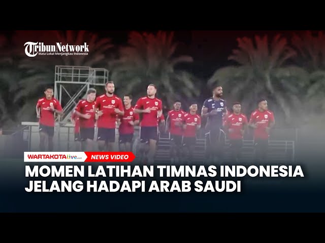 Begini Momen Latihan Timnas Indonesia Jelang Hadapi Arab Saudi di Kualifikasi Piala Dunia