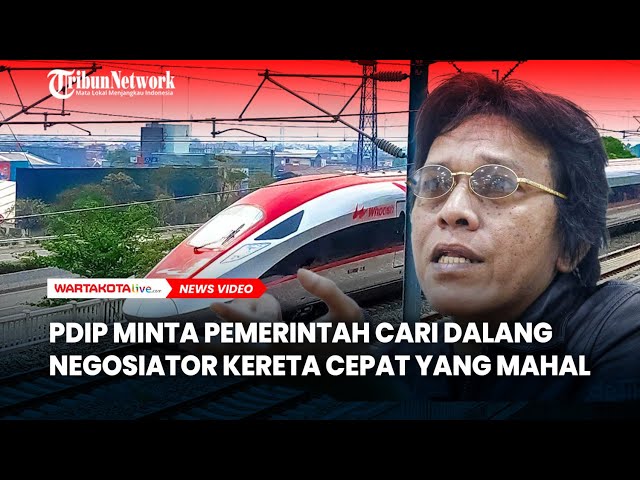 PDIP Minta Pemerintah Cari Dalang Negosiator Kereta Cepat yang Mahal