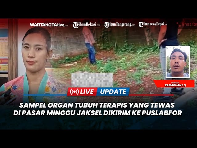 Sampel Organ Tubuh Terapis yang Tewas di Pasar Minggu Jaksel Dikirim ke Puslabfor