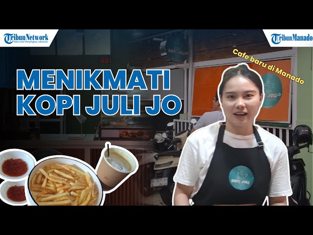 Cerita Owner Rumah Kopi Juli Jo di Paal 2 Manado, Rintis Usaha dari Eks Warung Kakek