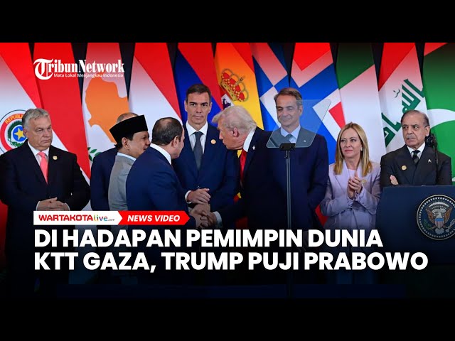 Di Hadapan Pemimpin Dunia KTT Gaza, Donald Trump Puji Presiden Prabowo