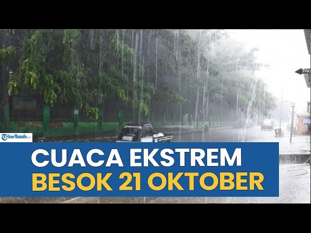 WASPADA! PERINGATAN CUACA EKSTREM BESOK SELASA 21 OKTOBER 2025, CEK WILAYAH ANDA
