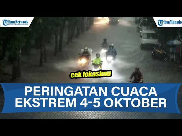 Waspada Peringatan Potensi Cuaca Ekstrem 4-5 Oktober 2025, Info BMKG Cek Wilayahmu