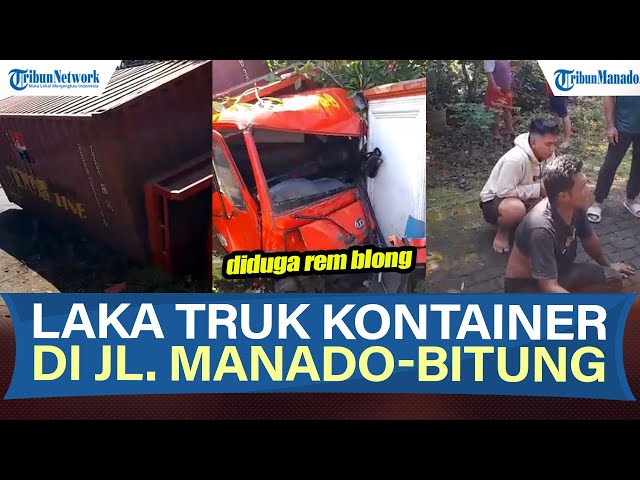 DIDUGA REM BLONG, TRUK KONTAINER ALAMI LAKA DI JALAN MANADO-BITUNGN