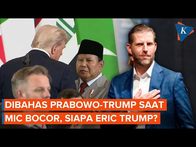 Siapa Eric Trump yang Dibahas Prabowo Saat Mic Bocor dengan Presiden AS?