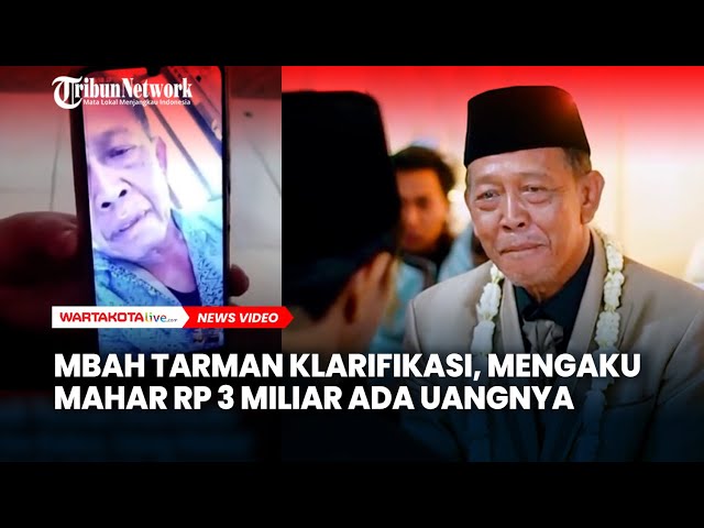 Mbah Tarman Klarifikasi, Mengaku Mahar Rp 3 Miliar Ada Uangnya