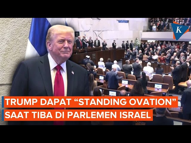Momen Trump Dapat “Standing Ovation” Saat Tiba di Parlemen Israel