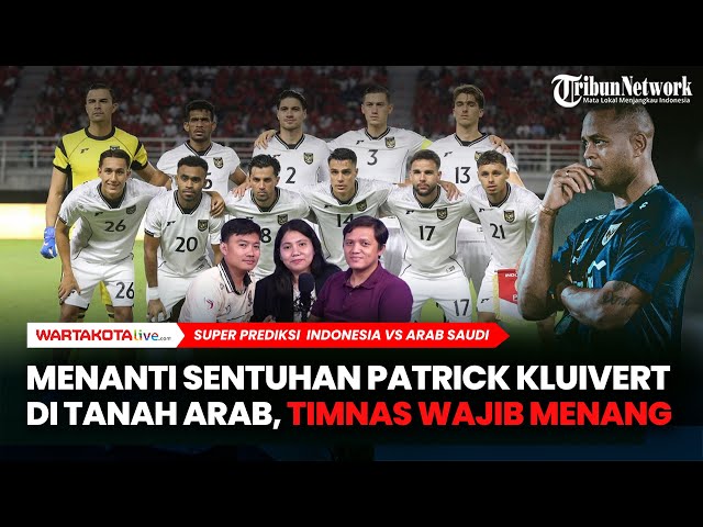 Menanti Sentuhan Patrick Kluivert di Tanah Arab | SUPER PREDIKSI