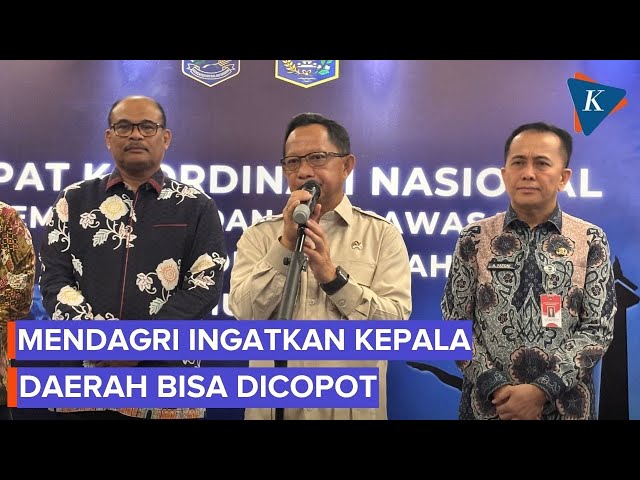 Perketat Pengawasan Pemda, Mendagri Ingatkan Kepala Daerah Bisa Diberhentikan