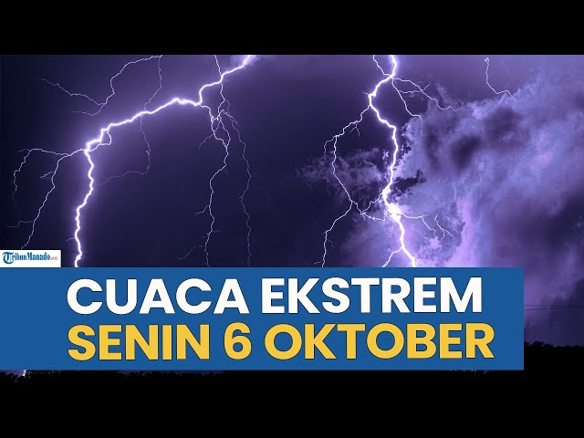 Peringatan Cuaca Ekstrem Hari Ini Senin 6 Oktober 2025, Cek Wilayah Anda