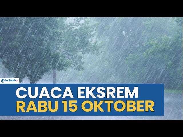 PERINGATAN DINI CUACA EKSTREM HARI INI RABU 15 OKTOBER 2025, CEK WILAYAH ANDA