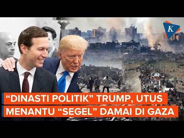 Trump Utus Menantu, Taktik “Dinasti Politik” Capai Gencatan Senjata di Gaza