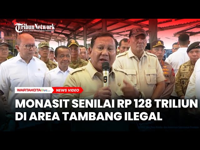 Prabowo Ungkap Temuan Monasit Senilai Rp 128 Triliun di Area Tambang Ilegal Babel