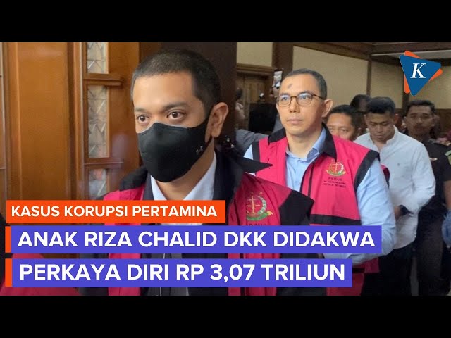 Anak Riza Chalid dkk Didakwa Perkaya Diri Rp 3,07 Triliun di Kasus Korupsi Pertamina