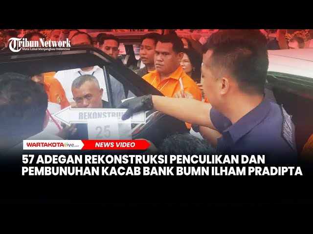 57 Adegan Rekonstruksi Penculikan dan Pembunuhan Kacab Bank BUMN Ilham Pradipta