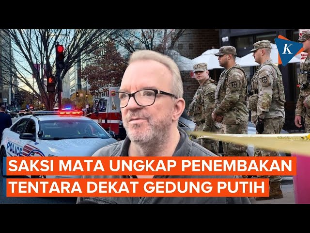 Saksi Mata Ungkap Penembakan Pasukan Garda Nasional AS dekat Gedung Putih: Situasinya Mengerikan