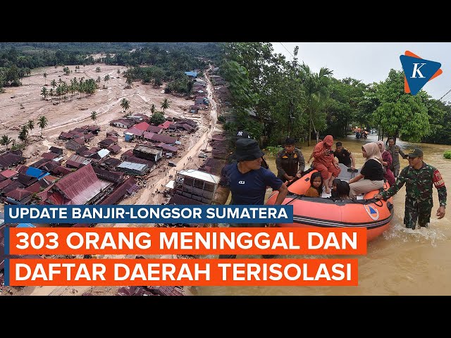 Update Bencana Banjir-Longsor Sumatera, Korban Meninggal Capai 303 Orang