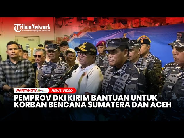 Pemprov DKI Kirim Bantuan Kemanusiaan untuk Korban Bencana Sumatera dan Aceh