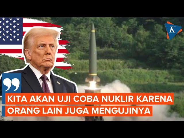 Trump Ngotot Gelar Uji Coba Nuklir