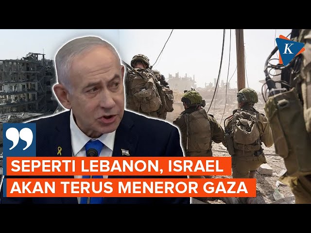 Netanyahu: Seperti Lebanon, Kami Akan Terus Meneror Gaza