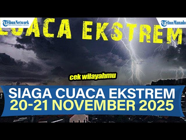 WASPADA INFO BMKG PERINGATAN DINI POTENSI CUACA EKSTREM 20-21 NOVEMBER 2025, CEK WILAYAHMU