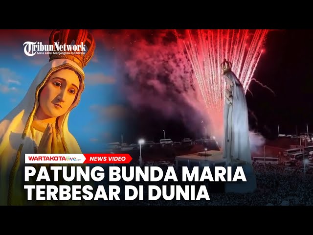 Penampakan Patung Bunda Maria dari Fatima Terbesar di Dunia
