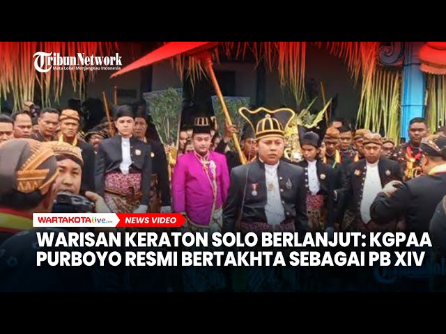 Warisan Keraton Solo Berlanjut: KGPAA Purboyo Resmi Bertakhta sebagai PB XIV