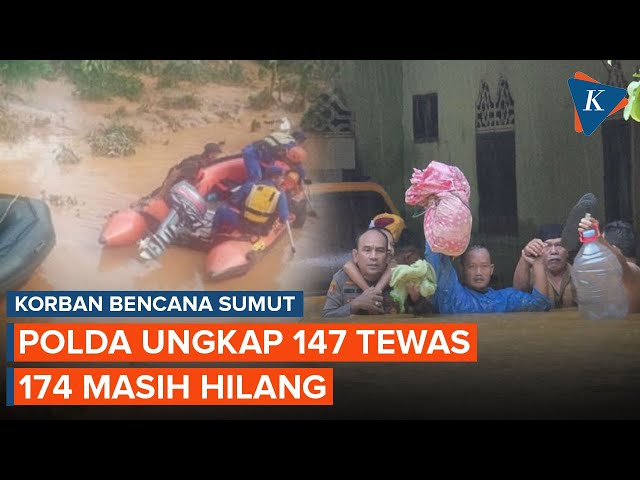 Update Korban Bencana Sumut: Polda Laporkan 147 Meninggal dan 174 Hilang