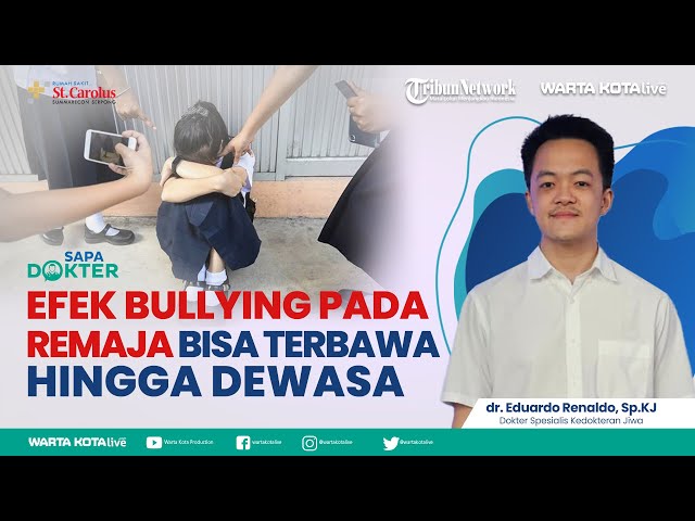 Efek Bullying Pada Remaja bisa Terbawa Hingga Dewasa, Ketahui Gejalanya