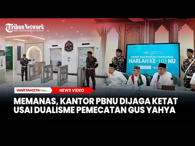 Kantor PBNU Memanas Usai Konflik Dualisme Pemecatan Gus Yahya, Dijaga Ketat Polisi dan Banser